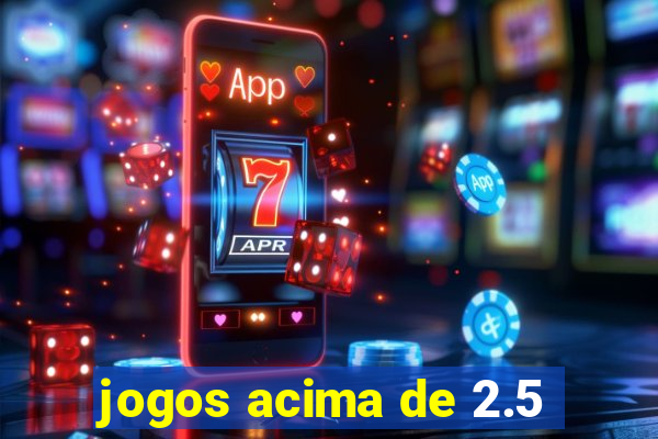 jogos acima de 2.5